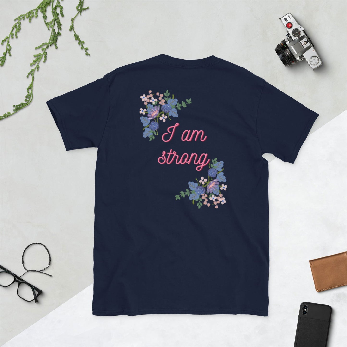 I am strong - Empowering Apparel