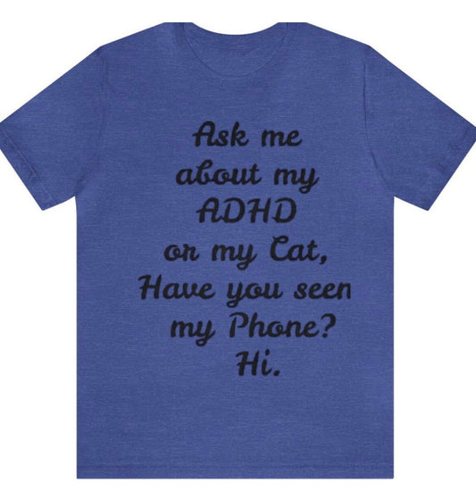 Ask me about my adhd - Empowering Apparel 