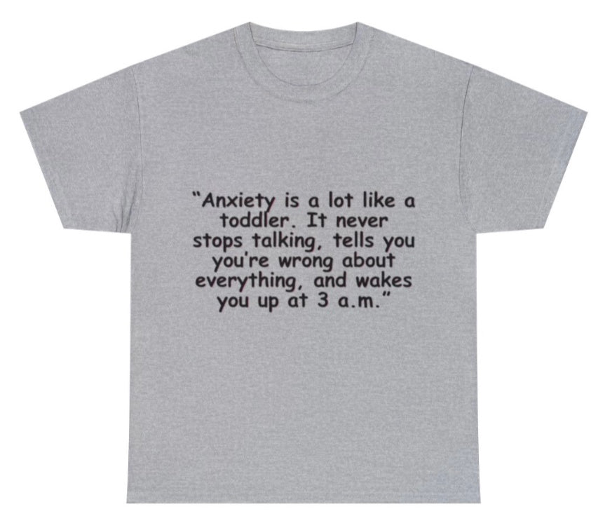 Anxiety Quote T-Shirt | Crew Neck T-Shirt | Empowering Apparel