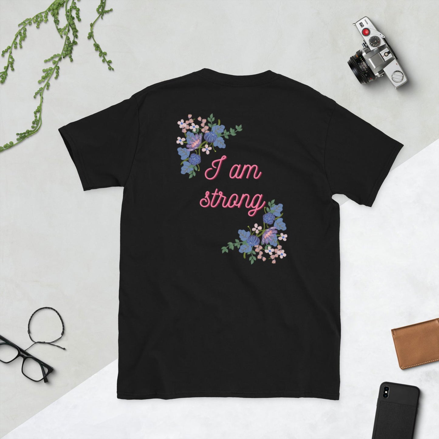 I am strong - Empowering Apparel 