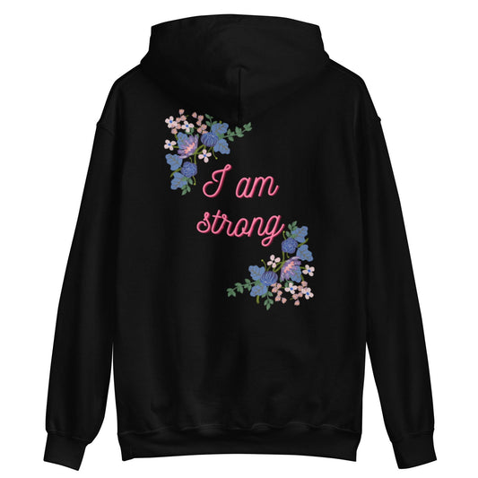 I am strong hoodie - Empowering Apparel 