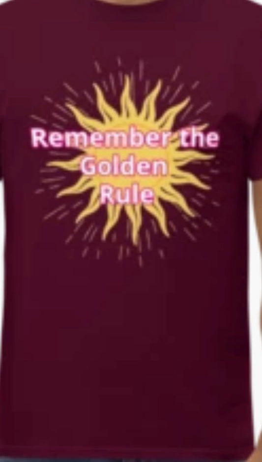 Remember the golden rule - Empowering Apparel 